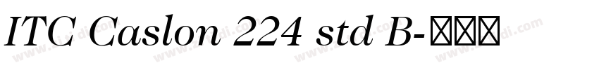 ITC Caslon 224 std B字体转换